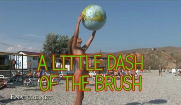 Enature nudism video - A little dash of the brush